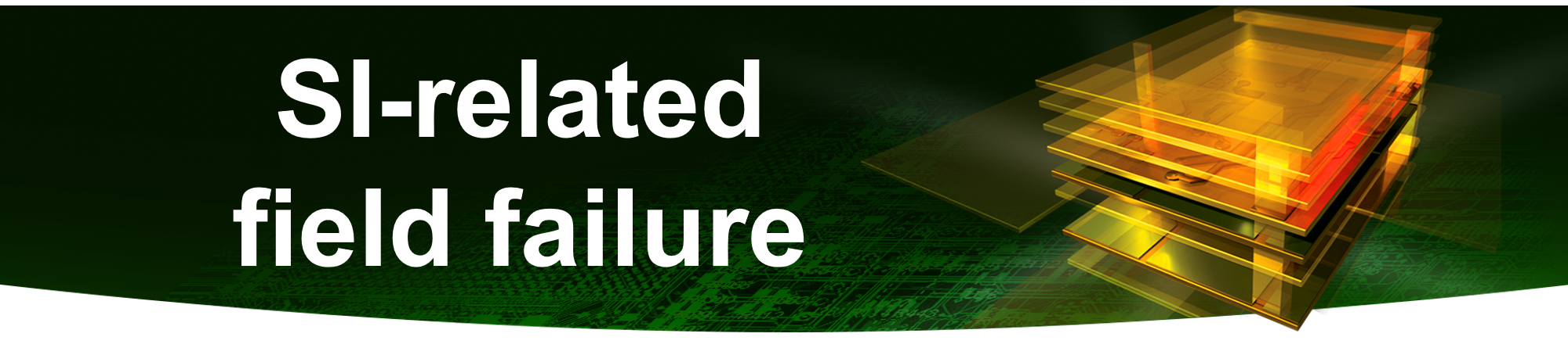 SI related failures SI related failures